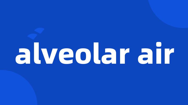alveolar air