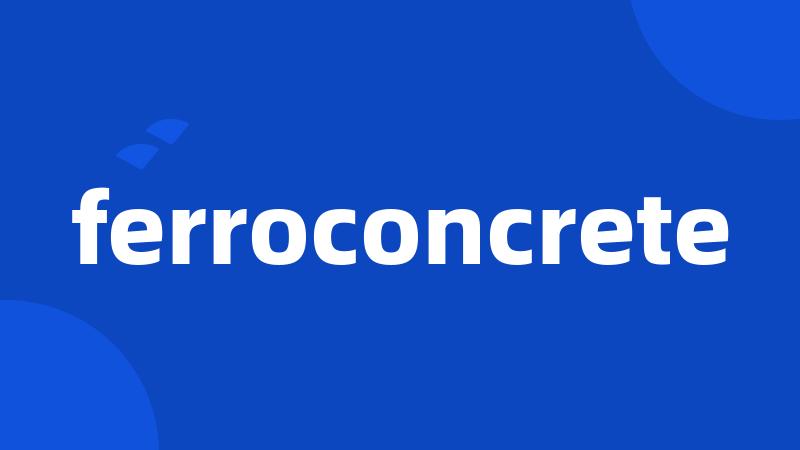 ferroconcrete