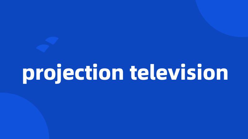 projection television