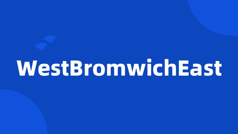 WestBromwichEast