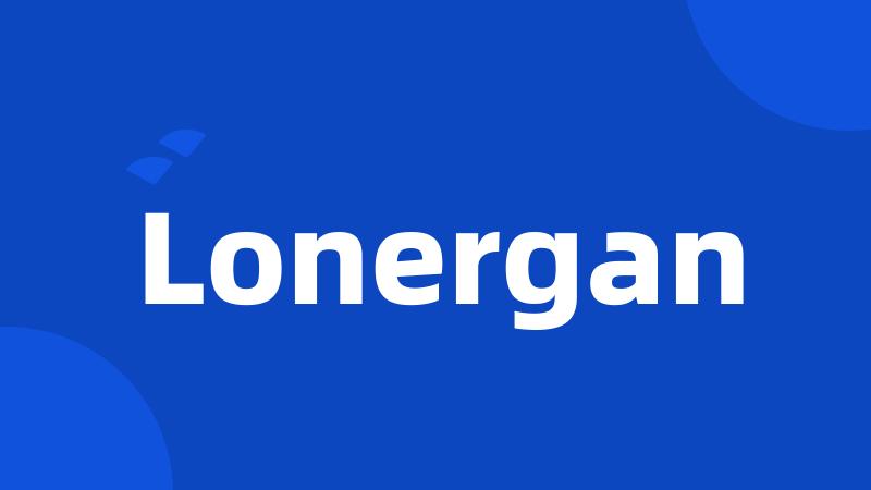 Lonergan