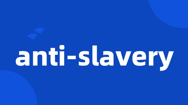 anti-slavery