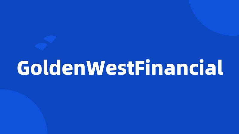 GoldenWestFinancial