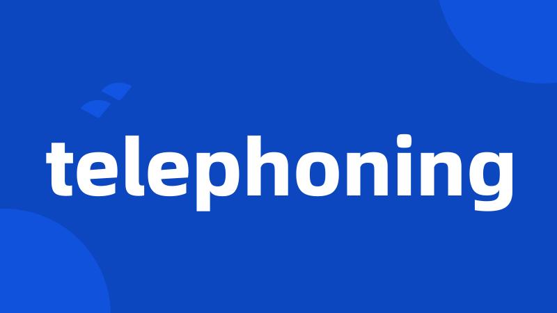 telephoning