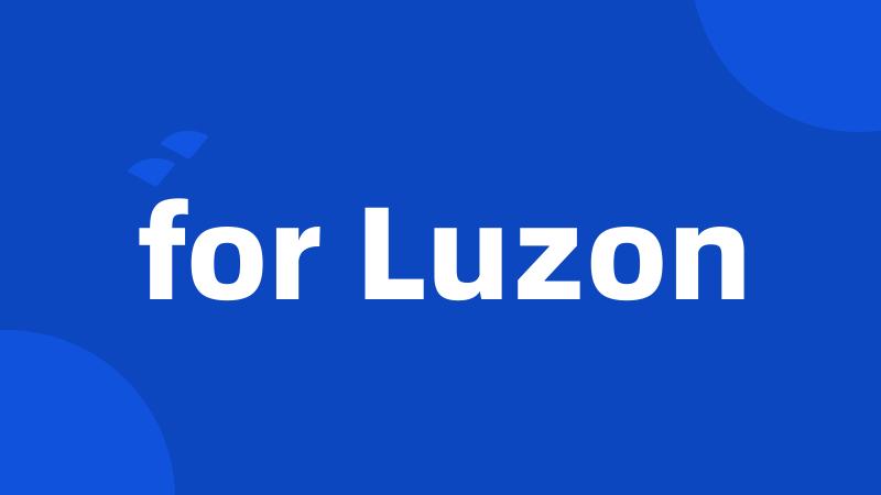 for Luzon