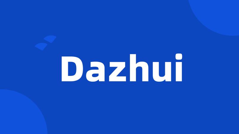 Dazhui