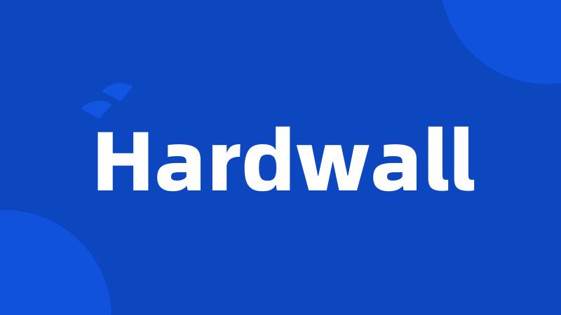 Hardwall
