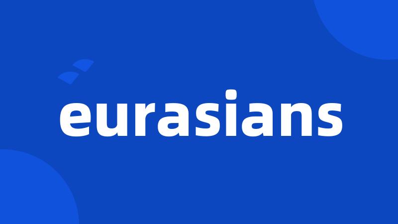 eurasians