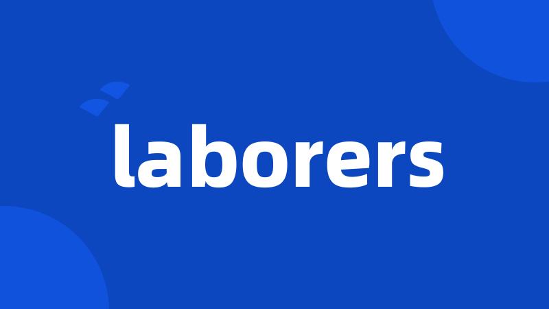 laborers