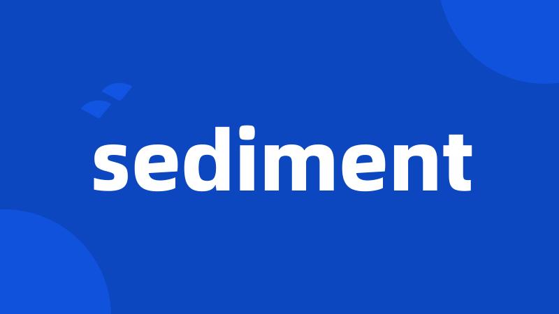 sediment