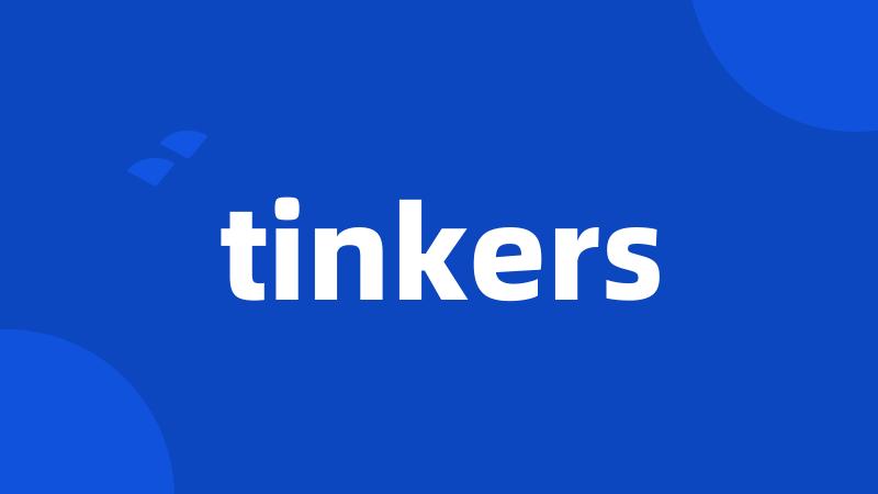 tinkers