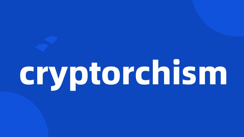 cryptorchism