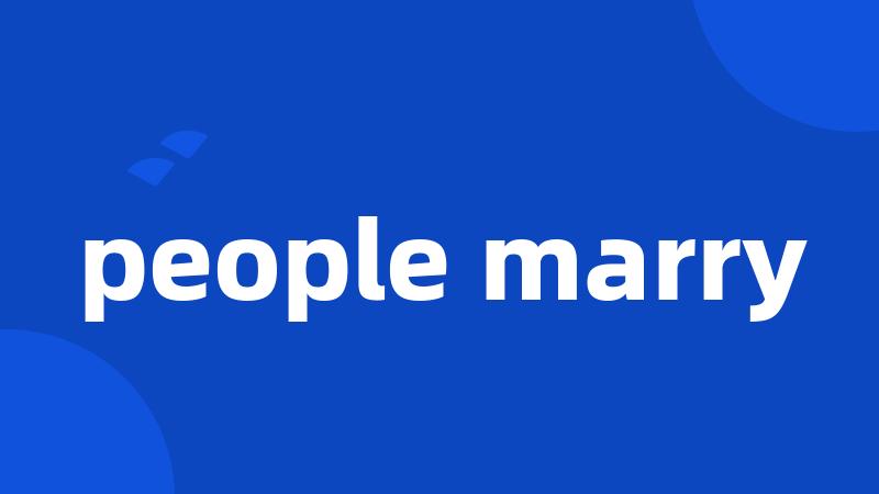 people marry