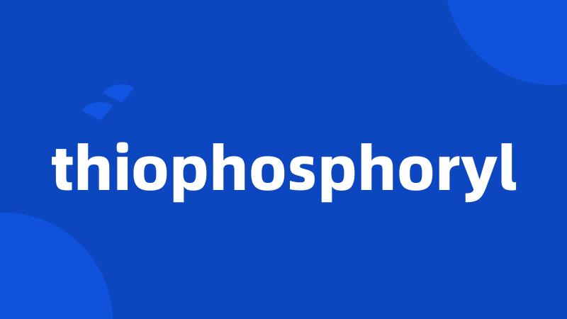 thiophosphoryl