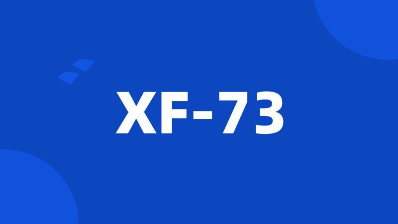 XF-73