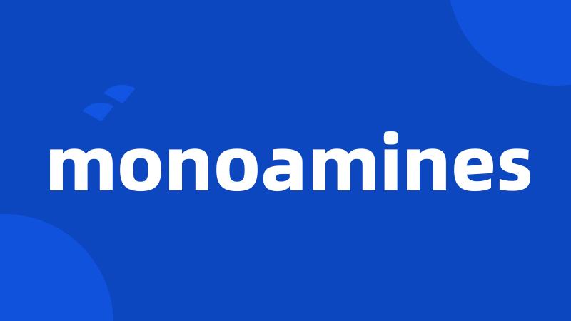 monoamines