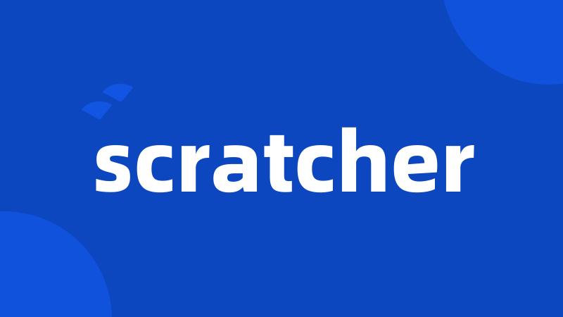 scratcher