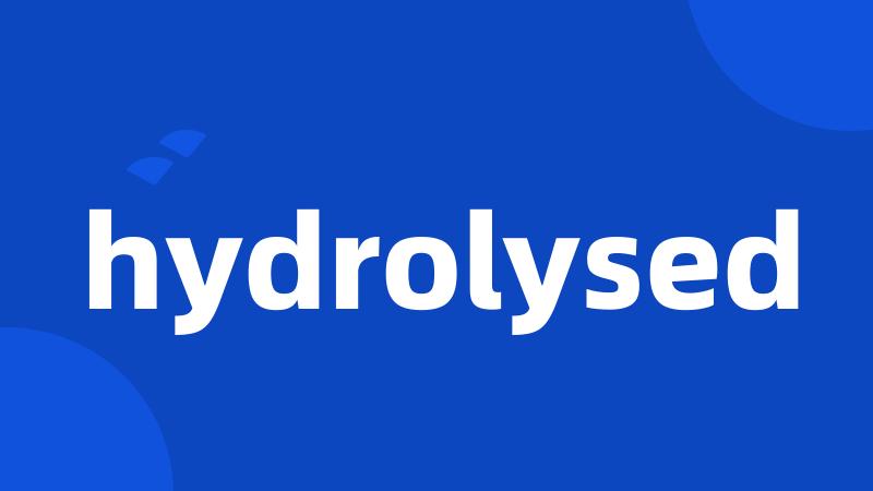 hydrolysed