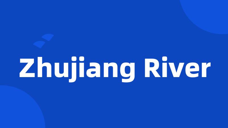 Zhujiang River