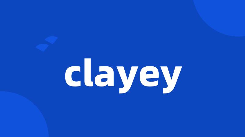 clayey