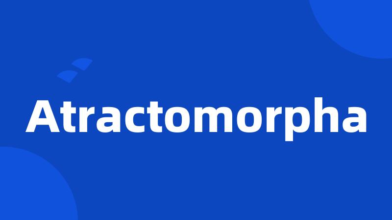 Atractomorpha