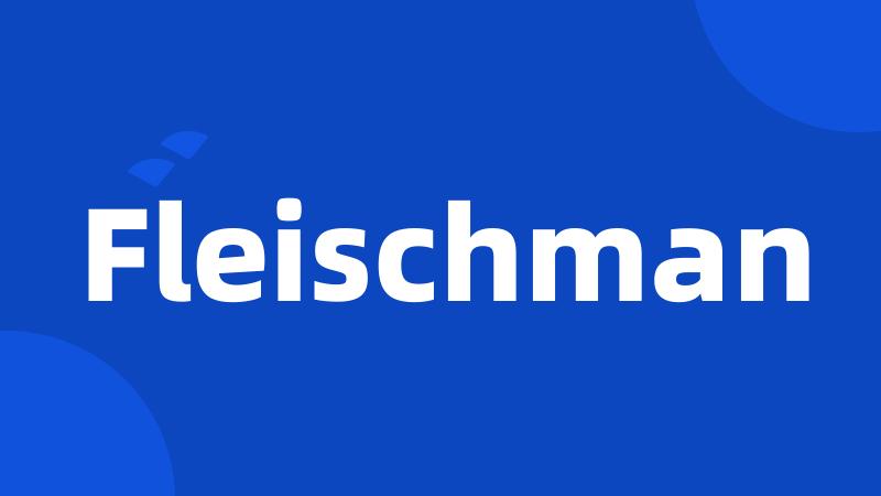 Fleischman