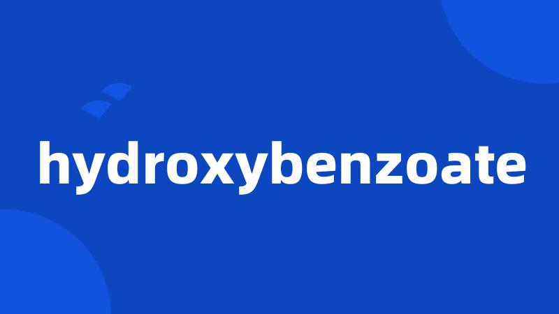 hydroxybenzoate