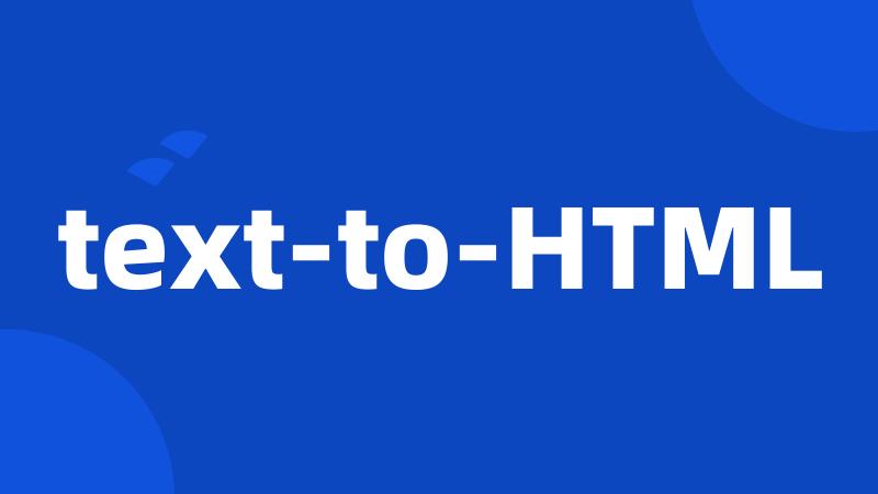 text-to-HTML