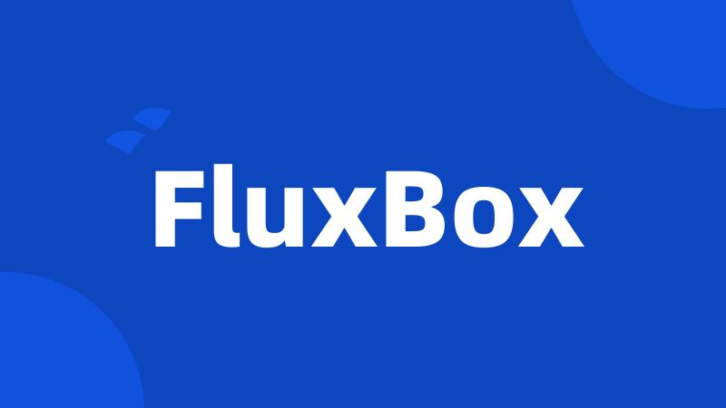 FluxBox