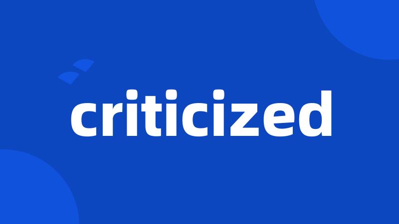 criticized