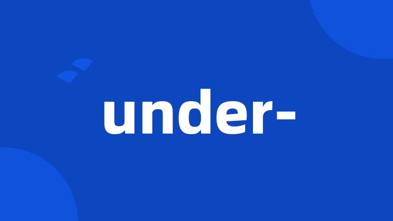 under-