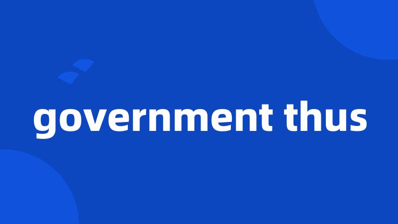 government thus