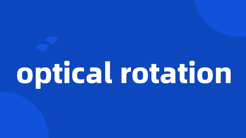 optical rotation