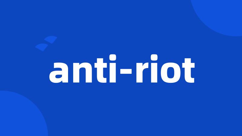 anti-riot