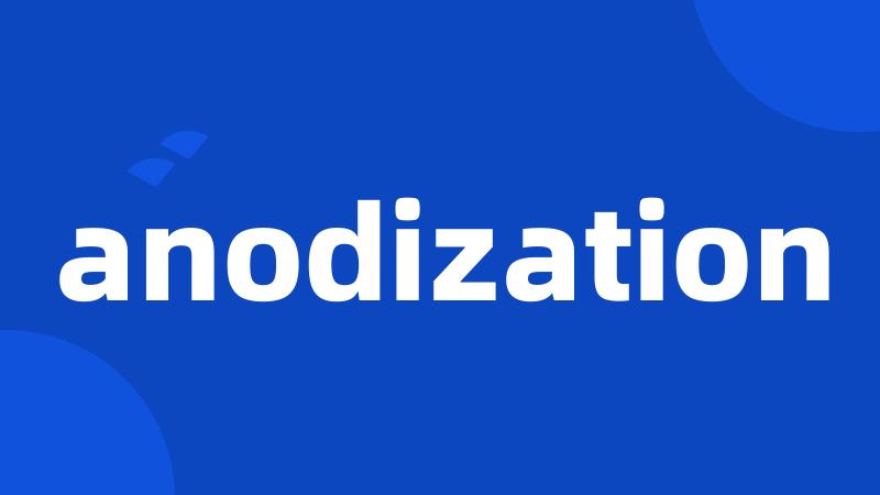 anodization