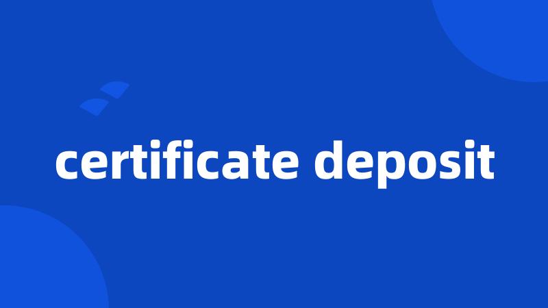 certificate deposit