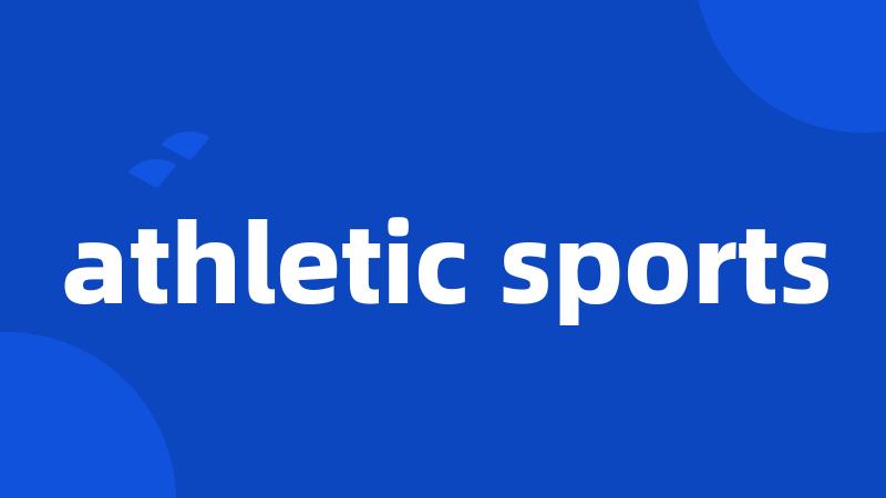 athletic sports