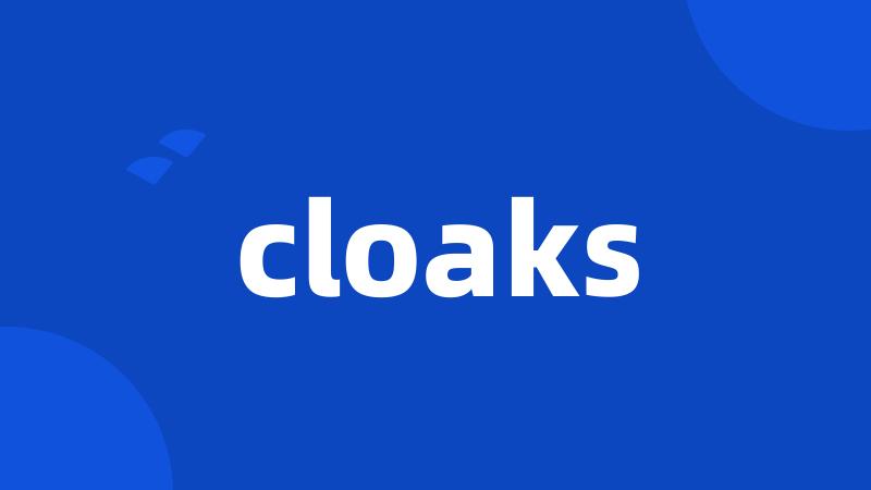 cloaks