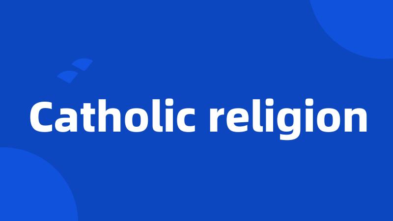 Catholic religion