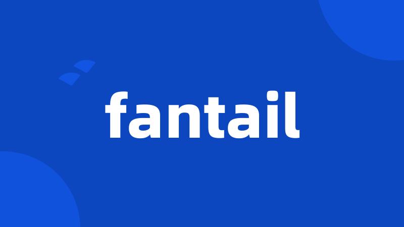 fantail