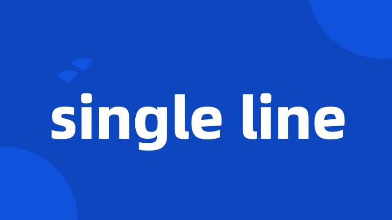 single line