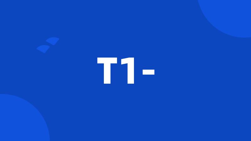 T1-