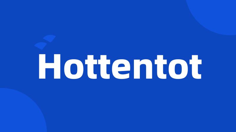 Hottentot