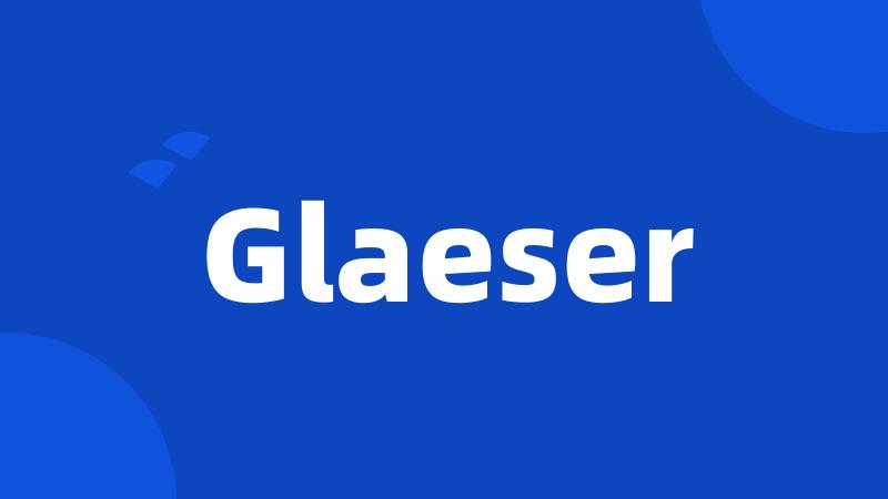 Glaeser