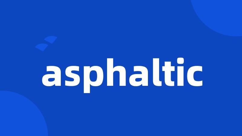 asphaltic