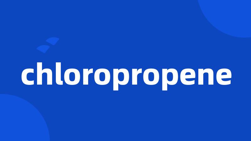 chloropropene