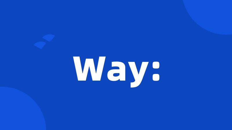 Way: