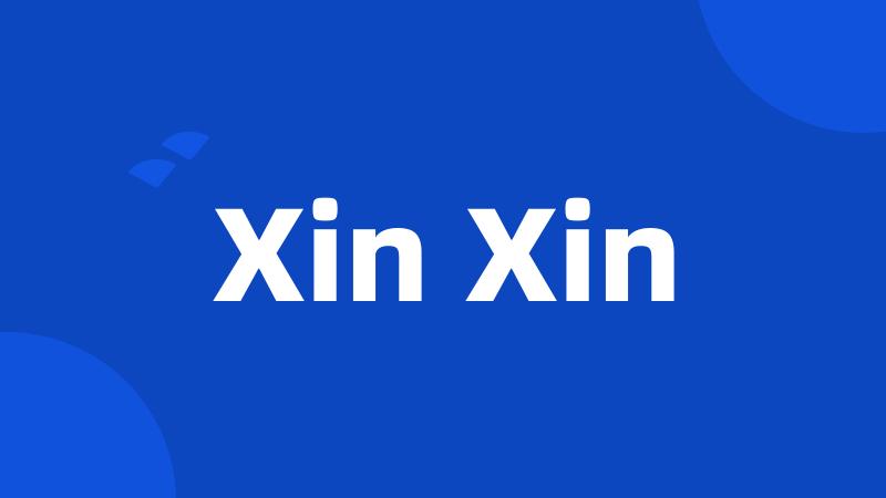 Xin Xin
