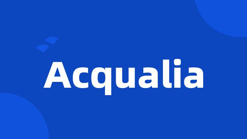 Acqualia