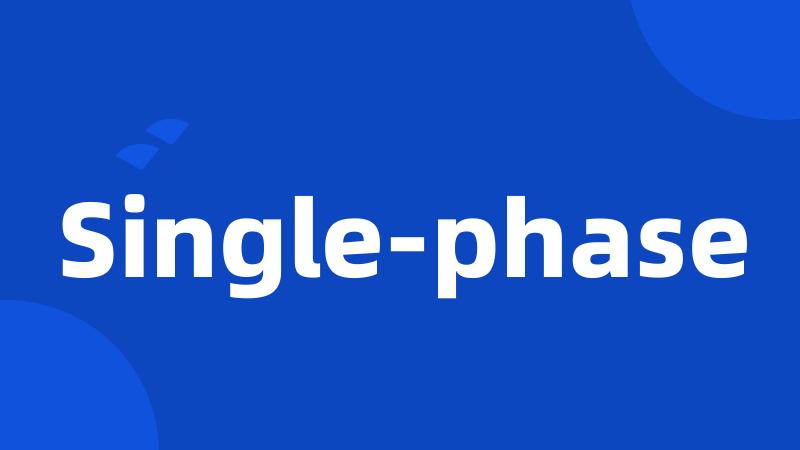 Single-phase